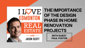 Paul Foster home renovations on the Jason Scott Edmonton Mortgage Broker podcast