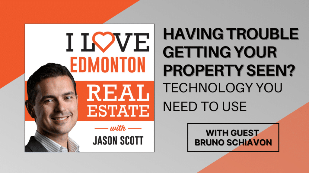 having trouble getting your property seen? technology you need to use. Podcast with Guest Bruno Schiavon, Jascon Scott Real Estate