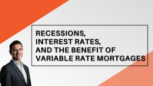 Recessions, Interest Rates, and the Benefit of Variable Rate Mortgages, Jason Scott, Edmonton Mortgage Broker blog
