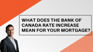 WHAT DOES THE BANK OF CANADA RATE INCREASE MEAN FOR YOUR MORTGAGE? Jason Scott, Edmonton Mortgage Broker
