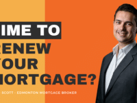 Time to Renew Your Mortgage? Renewing Your Mortgage In Canada. Jason Scott, Edmonton Mortgage broker
