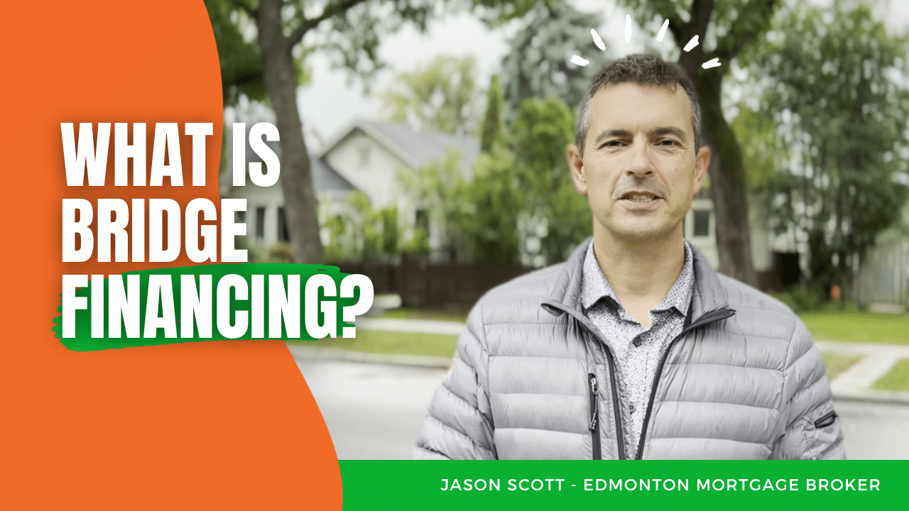Interprovincial Home Buying: Bridge Financing. Jason Scott, Edmonton Mortgage Broker