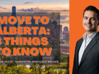 3 Tips on How to Move to Alberta. Jason Scott, Edmonton Mortgage Broker