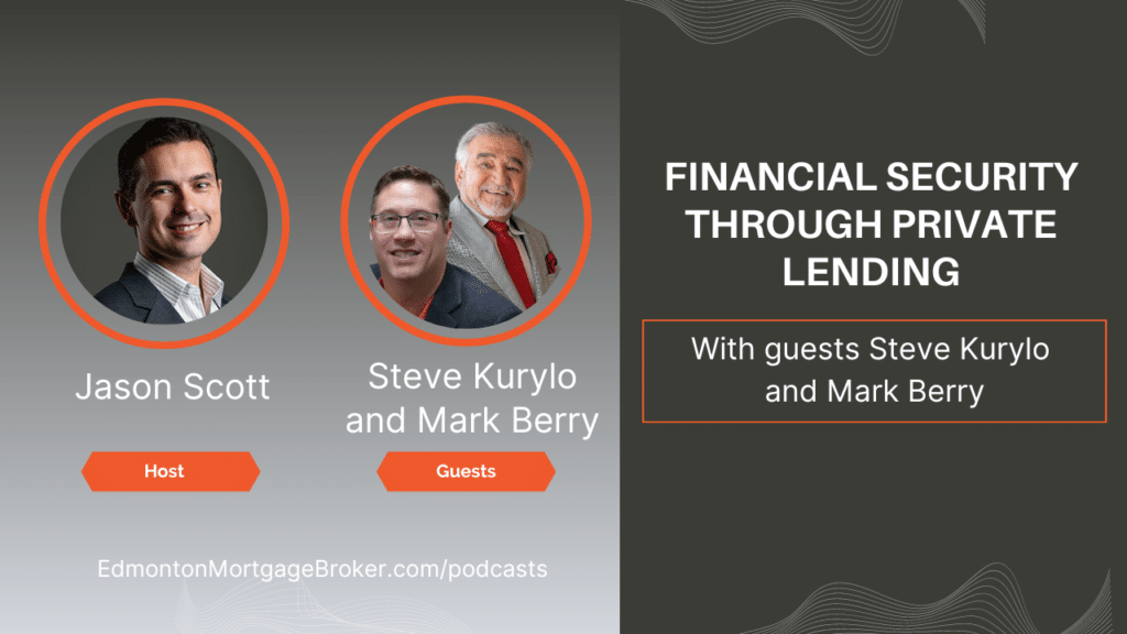 Financial Security Through Private Lending, Jason Scott, Edmonton Mortgage Broker