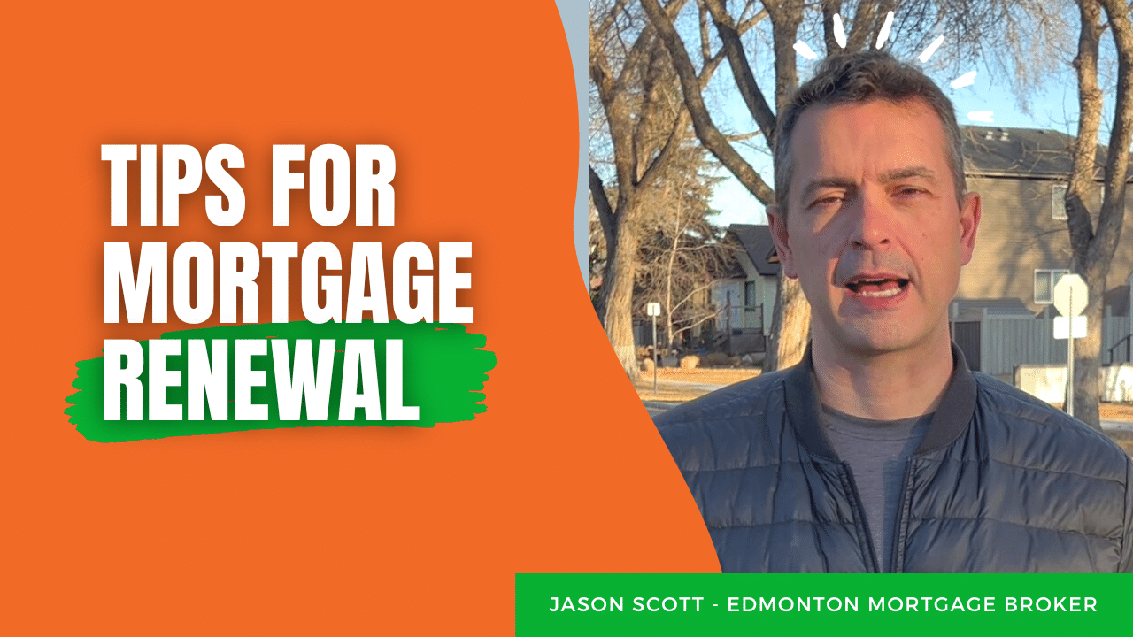 Time For Your Mortgage Renewal? Jason Scott, Edmonton Mortgage Broker