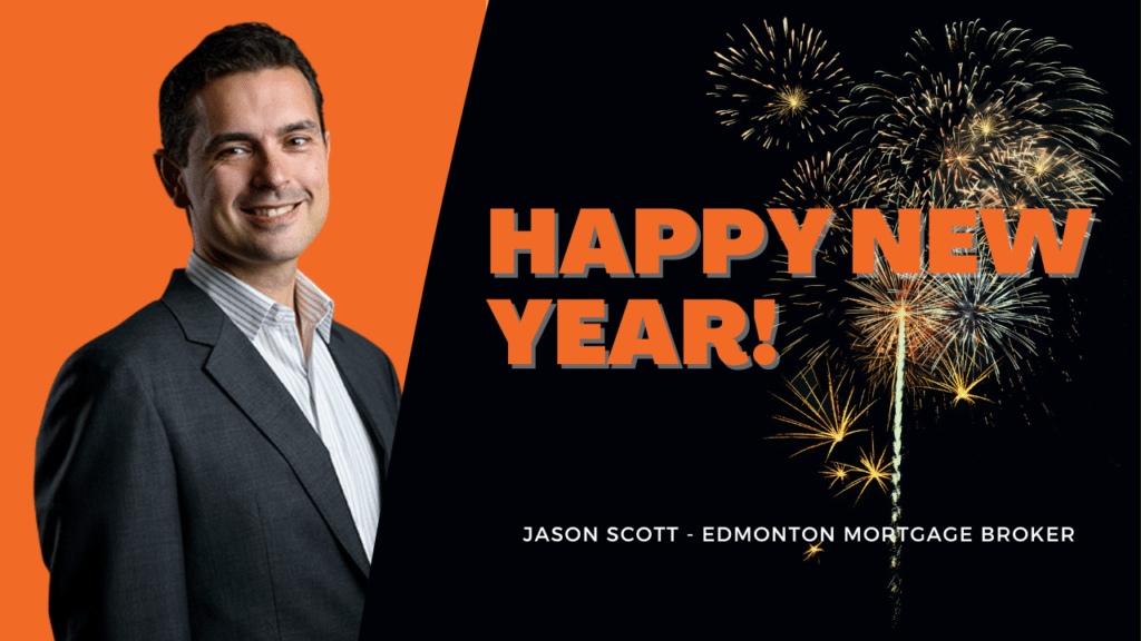 Happy New Year! Jason Scott, Edmonton Mortgage Broker