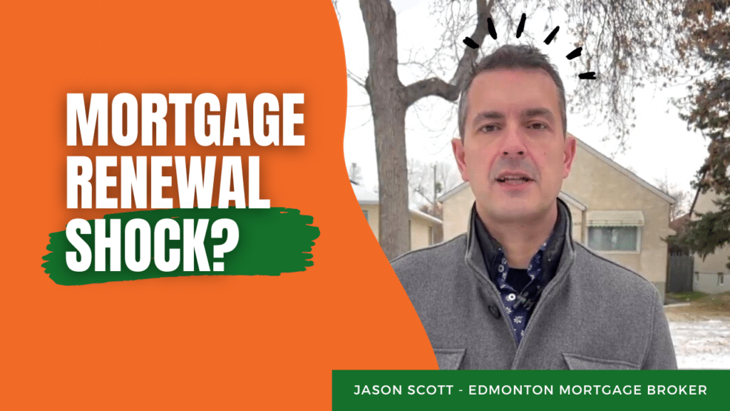 Scared of Your Mortgage Renewal? Jason Scott, Edmonton Mortgage Broker