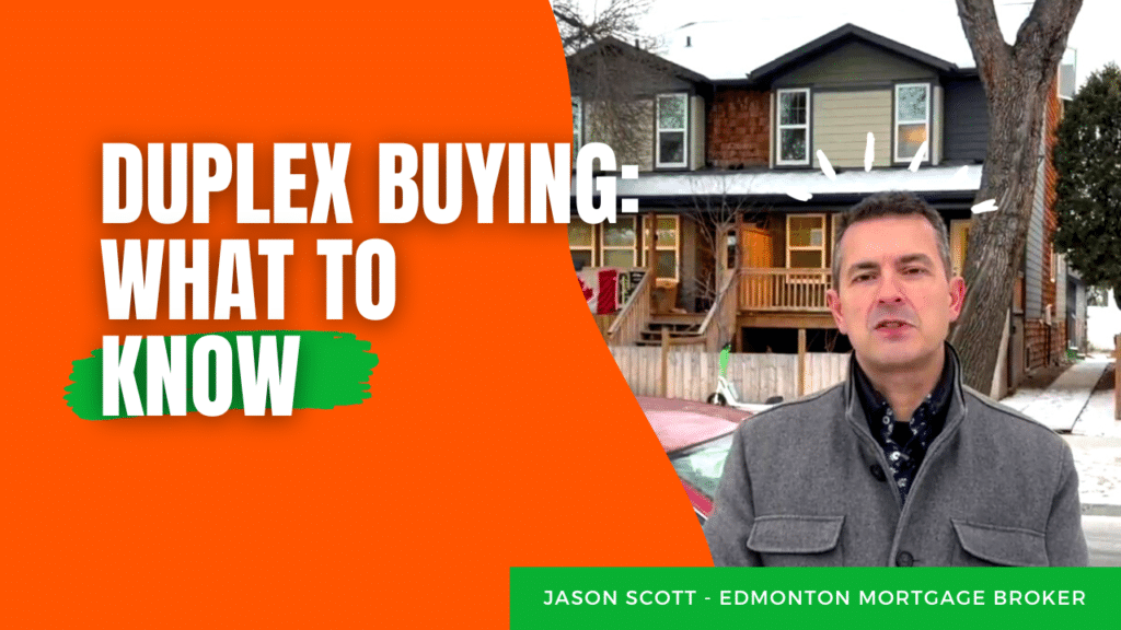 How to Get a Mortgage for a Duplex. Jason Scott, Edmonton Mortgage Broker