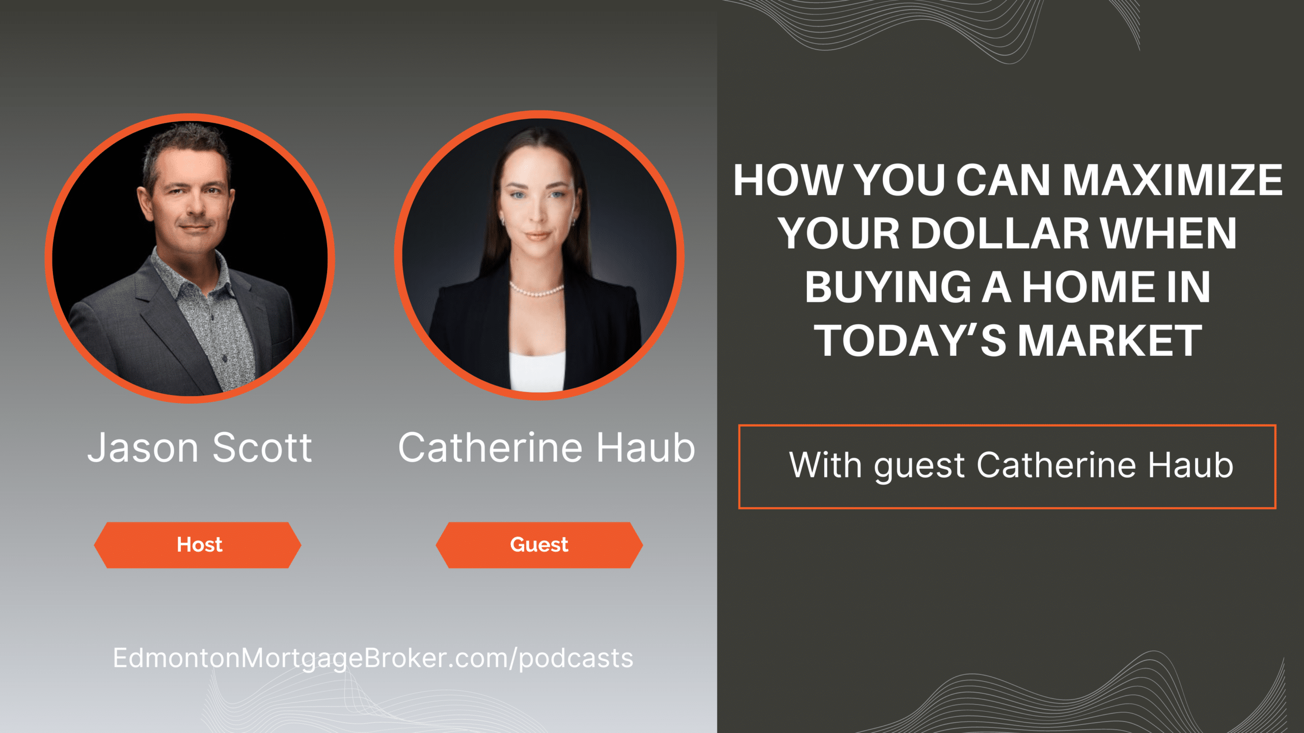 Catherine Haub and Jason do a podcast on how to maximize your dollar when buying a home