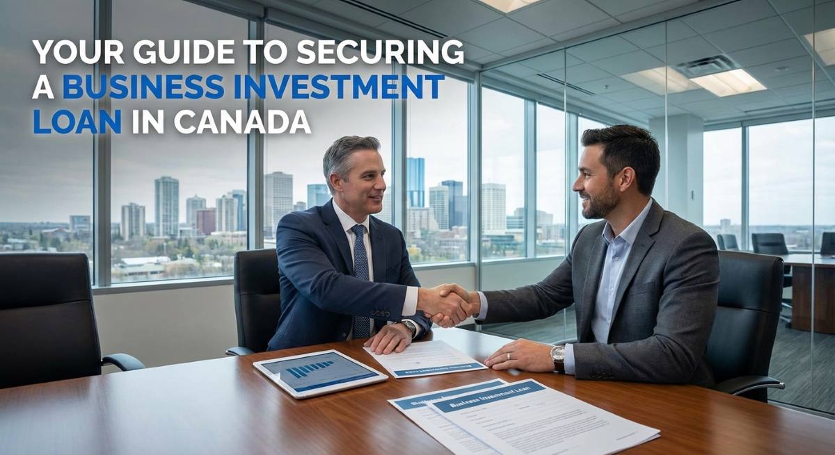 Your Guide to Securing a Business Investment Loan in Canada
